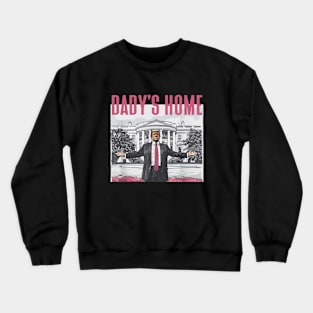 Trump Pink Daddys Home 2024 Crewneck Sweatshirt
